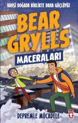 Depremle Mücadele - Bear Grylls Maceraları BEAR GRYLLS