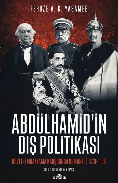 Abdülhamid'in Dış Politikası FEROZE A. K. YASAMEE