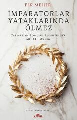 İmparatorlar Yataklarında Ölmez FİK MEİJER
