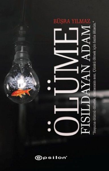 Ölüme Fısıldayan Adam BÜŞRA YILMAZ