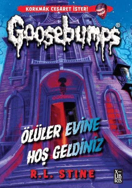 X Goosebumps 1 Ölüler Evine Hoş Geldiniz R.L.STINE