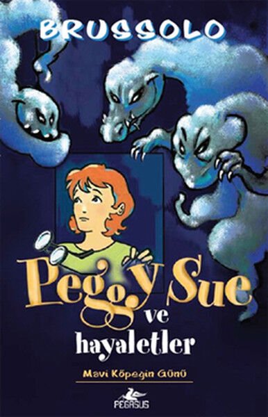 Peggy Sue ve Hayaletler 1 Mavi Köpeğin Günü SERGE BRUSSOLO