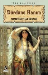 Dürdane Hanım AHMET MİTHAT EFENDİ
