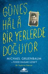 Güneş Hala Bir Yerlerde Doğuyor MİCHAEL GRUENBAUM, TODD HASAK, LOWY