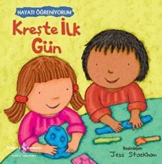 Hayatı Öğreniyorum Kreşte İlk Gün
