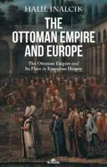 The Ottoman Empire and Europe HALİL İNALCIK