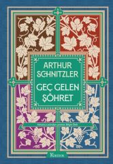 Geç Gelen Şöhret Bez Ciltli ARTHUR SCHNİTZLER