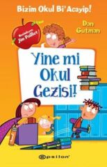 Bizim Okul Bi Acayip 11 Yine mi Okul Gezisi Ciltli DAN GUTMAN