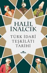Türk İdari Teşkilatı Tarihi HALİL İNALCIK