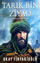 Tarık Bin Ziyad OKAY TIRYAKIOĞLU