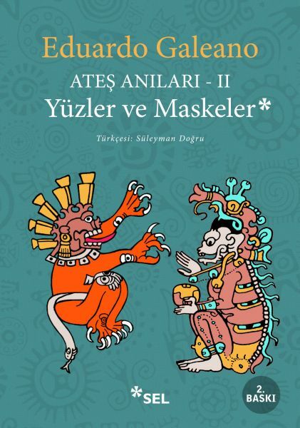 Ateş Anıları 2 Yüzler ve Maskeler EDUARDO GALEANO
