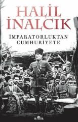 İmparatorluktan Cumhuriyete HALİL İNALCIK