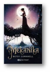 Mekanika BETSY CORNWELL