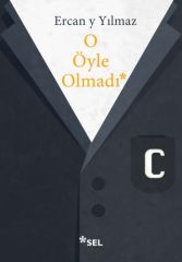 O Öyle Olmadı ERCAN Y. YILMAZ