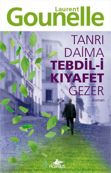 Tanrı Daima Tebdil i Kıyafet Gezer LAURENT GOUNELLE