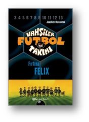 Vahşiler Futbol Takımı 2 Fırtına Felix Ciltli JOACHİM MASANNEK