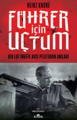 Führer İçin Uçtum HEİNZ KNOKE