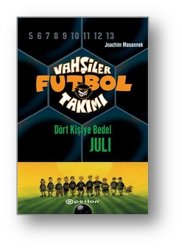 Vahşiler Futbol Takımı 4 Dört Kişiye Bedel Juli Ciltli JOACHİM MASANNEK