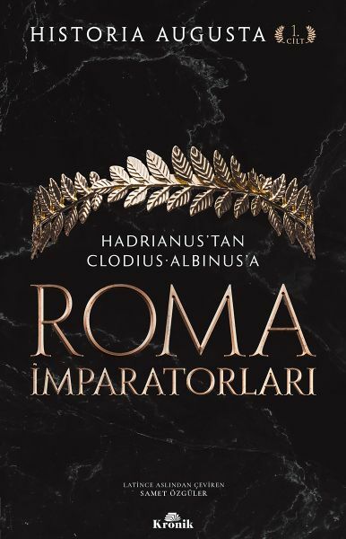 Roma İmparatorları 1. Cilt HİSTORİA AUGUSTA
