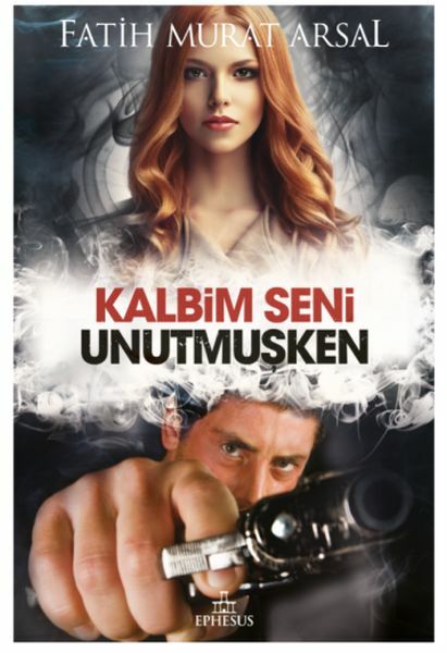 Kalbim Seni Unutmuşken Ciltli FATİH MURAT ARSAL