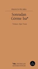 Sonradan Görme İsa FRANCİS PİCABİA