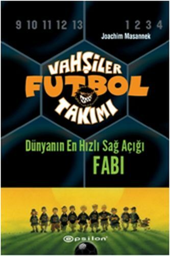 Vahşiler Futbol Takımı 8 Dünyanın En Hızlı Sağ Açığı Fabi Ciltli JOACHİM MASANNEK
