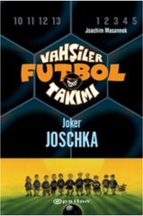 Vahşiler Futbol Takımı 9 Joker Joschka Ciltli JOACHİM MASANNEK