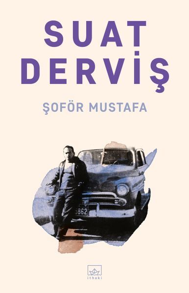 Şoför Mustafa SUAT DERVİŞ