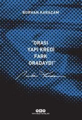 Orası Yapı Kredi Fark Oradaydı BURHAN KARAÇAM
