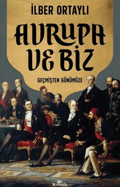 Avrupa ve Biz İLBER ORTAYLI
