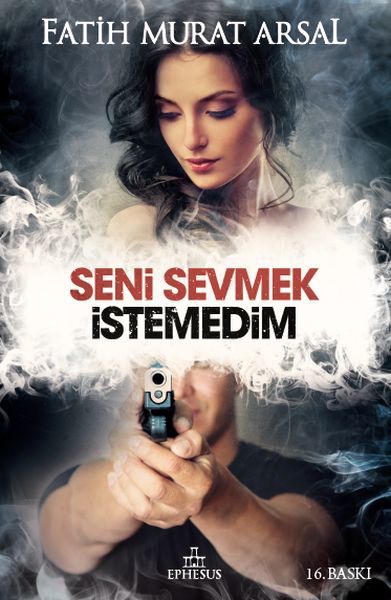 Seni Sevmek İstemedim Ciltli FATİH MURAT ARSAL