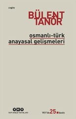 Osmanlı Türk Anayasal Gelişmeleri BÜLENT TANÖR