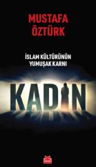İslam Kültürünün Yumuşak Karnı Kadın MUSTAFA ÖZTÜRK