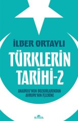 Türklerin Tarihi 2 İLBER ORTAYLI