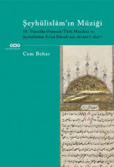 Şeyhülislamın Müziği 18. Yüzyılda Osmanlı CEM BEHAR