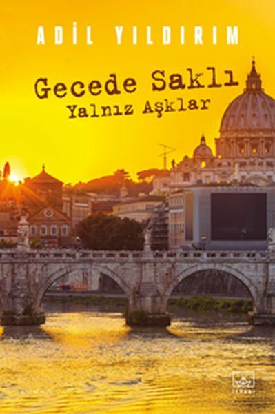 Gecede Saklı Yalnız Aşklar ADİL YILDIRIM