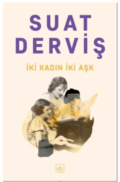 İki Kadın İki Aşk SUAT DERVİŞ