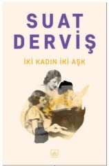 İki Kadın İki Aşk SUAT DERVİŞ