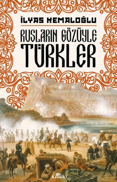 Rusların Gözüyle Türkler İLYAS KEMALOĞLU