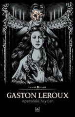Operadaki Hayalet GASTON LEROUX