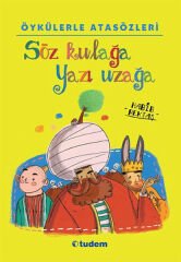 Öykülerle Atasözleri Söz Kulağa Yazı Uzağa HABİB BEKTAŞ