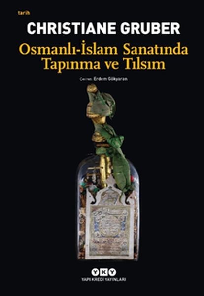 Osmanlı İslam Sanatında Tapınma ve Tılsım CHRİSTİANE GRUBER