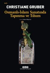 Osmanlı İslam Sanatında Tapınma ve Tılsım CHRİSTİANE GRUBER
