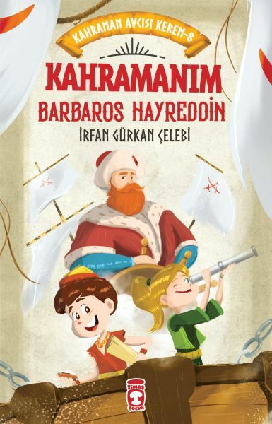 Kahramanım Barbaros Hayreddin - Kahraman Avcısı Kerem 8 İRFAN GÜRKAN ÇELEBİ