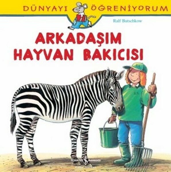 Dünyayı Öğreniyorum Arkadaşım Hayvan Bakıcısı EMMA GODFREY