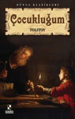Çocukluğum LEV NİKOLAYEVİÇ TOLSTOY