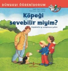 Dünyayı Öğreniyorum Köpeği Sevebilir Miyim? INGA VINKELAU
