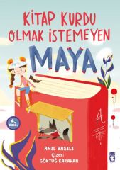 Kitap Kurdu Olmak İstemeyen Maya ANIL BASILI