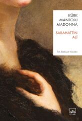 Kürk Mantolu Madonna SABAHATTİN ALİ