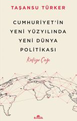 Cumhuriyetin Yeni Yüzyılında Yeni Dünya Politikası KAFİYE ÇAĞI